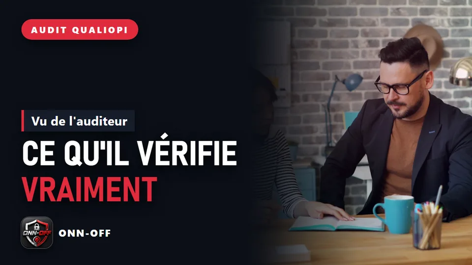 Audit Qualiopi : ce que l’auditeur vérifie vraiment
