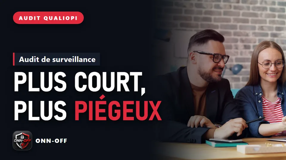 Audit de surveillance : plus court, bien plus piégeux